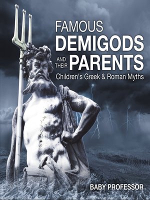cover image of Famous Demigods and Their Parents- Children's Greek & Roman Myths